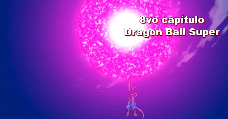 [8] ¡Goku aparece! ¿La última oportunidad que dará Bills?