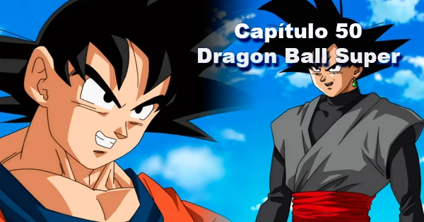 [50] ¡Goku vs Black! El camino que nos conducirá al futuro