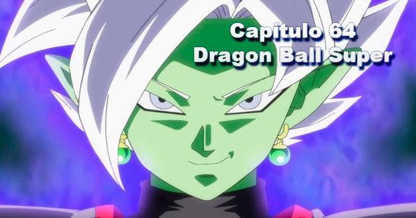 [64] ¡REVERENCIENLO! ¡ALABENLO! ¡La fusión de Zamasu nace!