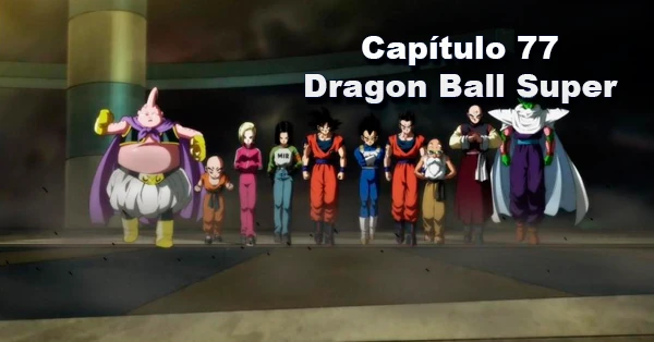 [77] Septuagésimo séptimo capítulo de Dragon Ball Super