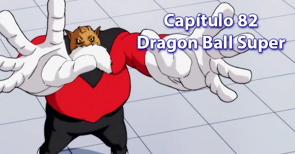 [82] Octogésimo segundo capítulo de Dragon Ball Super