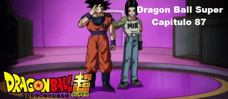 [87] Octogésimo septimo capítulo de Dragon Ball Super