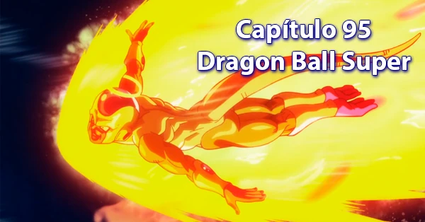 [95] Nonagésimo quinto capítulo de Dragon Ball Super
