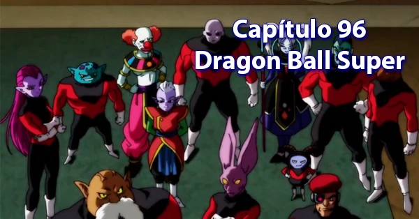 [96] Nonagésimo sexto capítulo de Dragon Ball Super