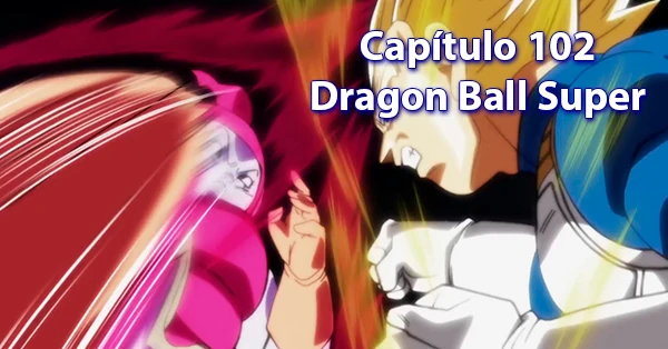 [102] Centésimo segundo capítulo de Dragon Ball Super