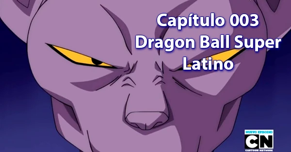 [3] Tercer capítulo de Dragon Ball Super Latino