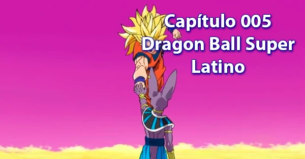 [5] Quinto capítulo de Dragon Ball Super Latino