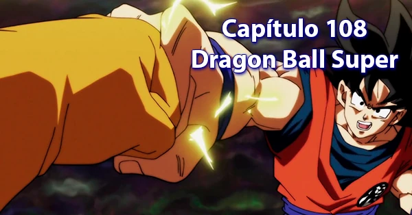 [108] Centésimo Octavo capítulo de Dragon Ball Super