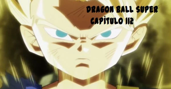 [112] Centésimo décimo segundo capítulo de Dragon Ball Super