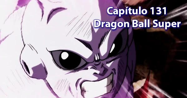 [131] Final Centésimo trigésimo primer capítulo de Dragon Ball Super